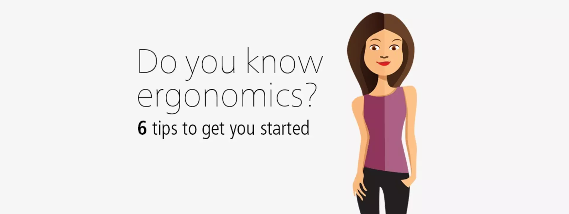  6 tips for an ergonomically better working day