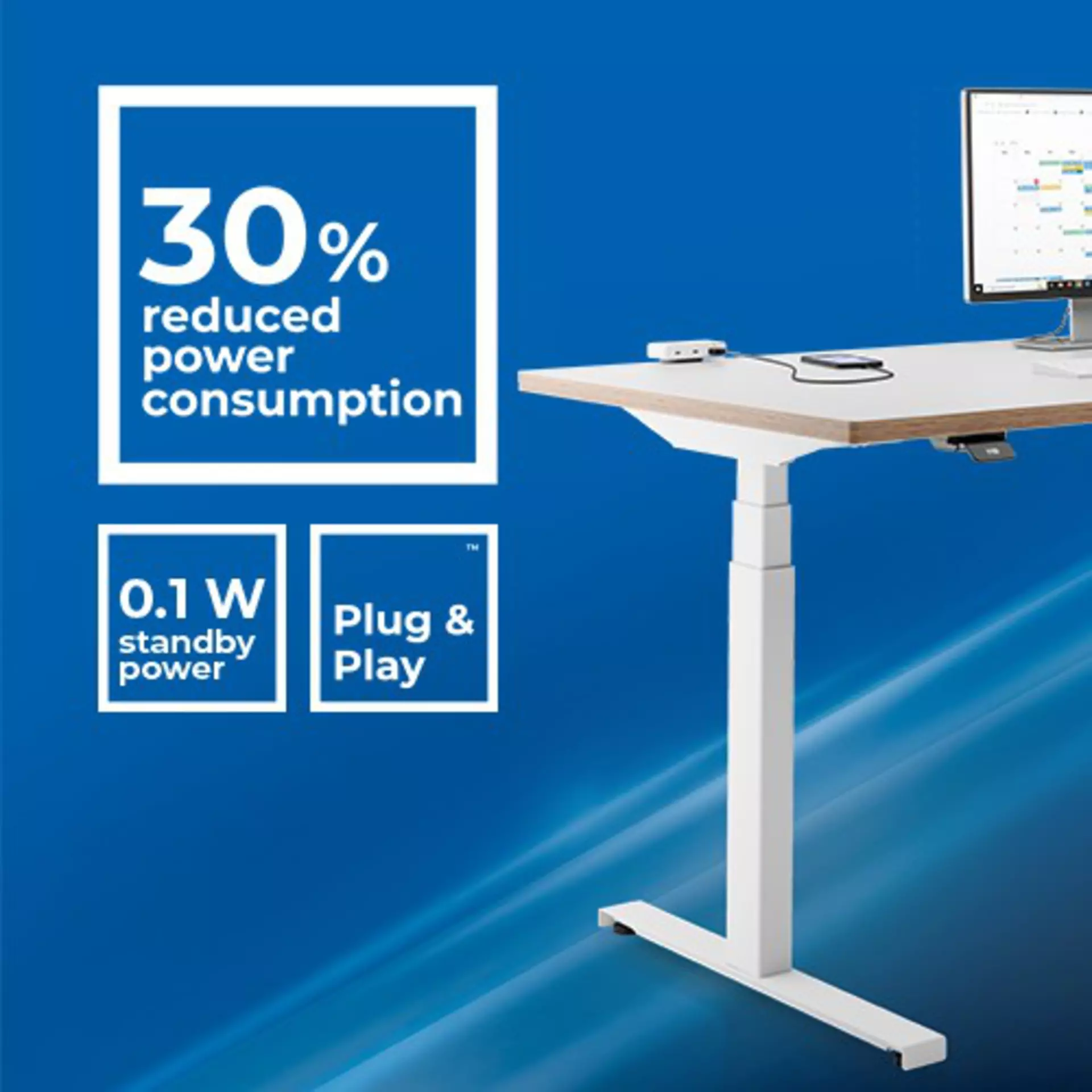  Office desk with EXPERIENCE Lifting columns and with icons: 30% reduced power consumption, 0,1 W standby poser and “Plug & Play”.